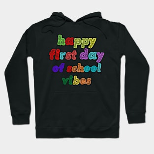 Happy First Day Of School Hoodie